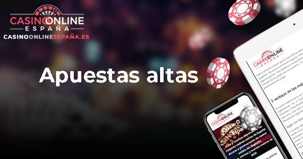 Apuestas altas