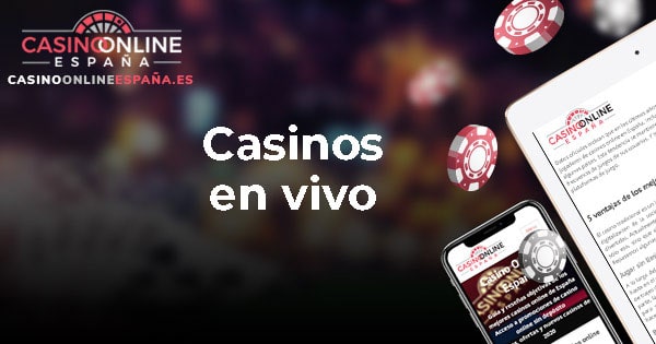 Casinos en vivo