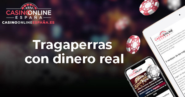 Tragaperras con dinero real