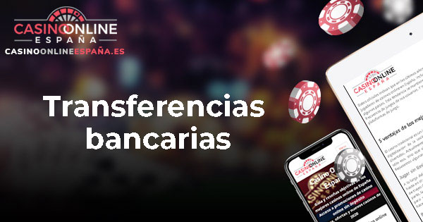 Casinos con Transferencias bancarias