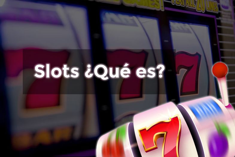 slots que es